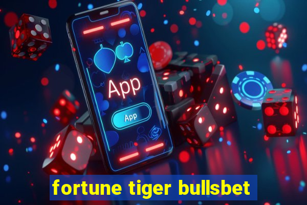 fortune tiger bullsbet